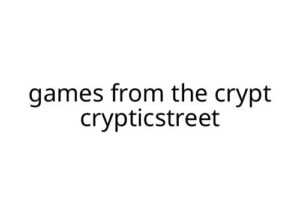 games from the crypt crypticstreet