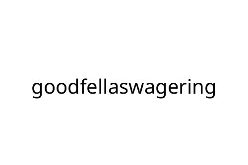goodfellaswagering