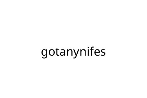gotanynifes
