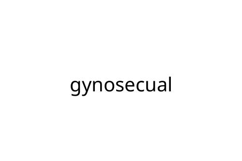 gynosecual