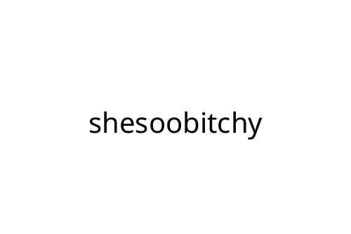 shesoobitchy